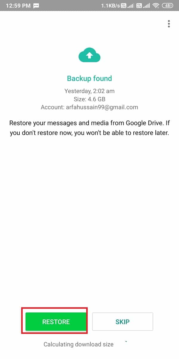 Une fois que WhatsApp détecte la sauvegarde du lecteur Google, vous devez cliquer sur "Restaurer".