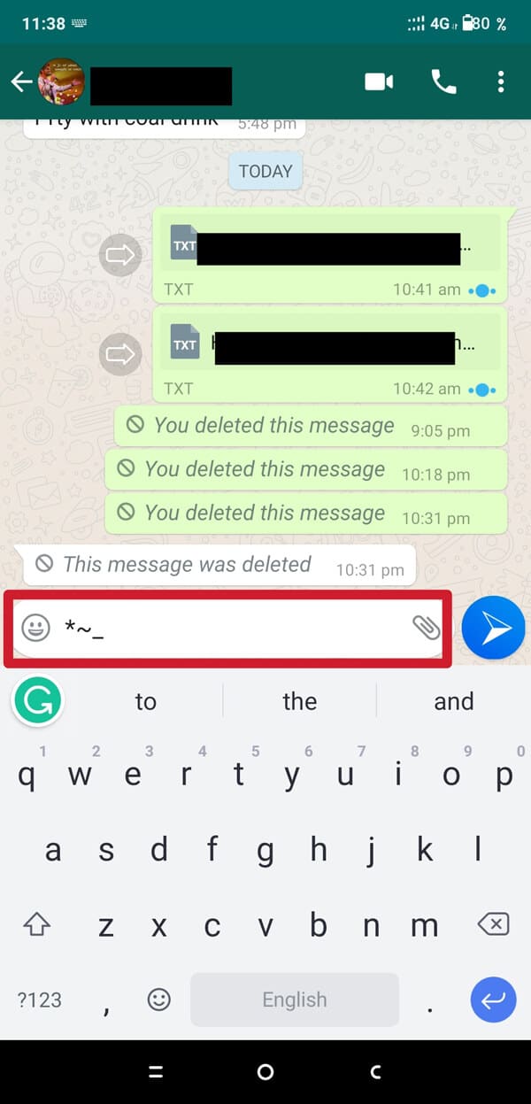 Ouvrez votre chat WhatsApp. Tapez astérisque, tilde et trait de soulignement l'un après l'autre avant de taper le message.