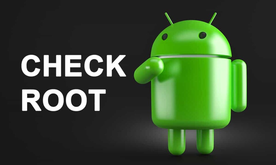 Comment vérifier si votre téléphone Android est rooté