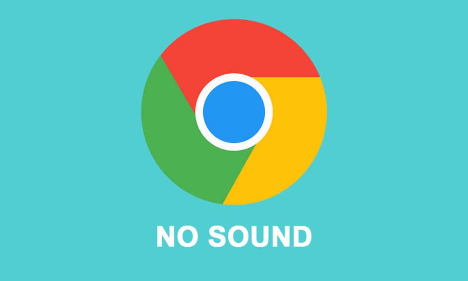 Résoudre le problème d'absence de son dans Google Chrome