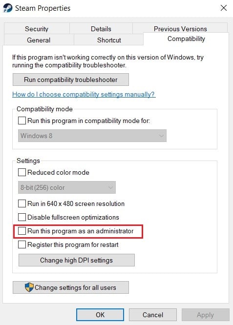 Dans la section compatibilité, activez exécuter ce programme en tant qu'administrateur | Fix Steam rencontre des problèmes de connexion aux serveurs