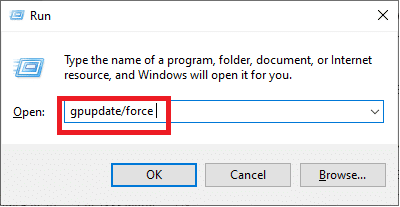 collez gpupdate/force dans la zone Exécuter.