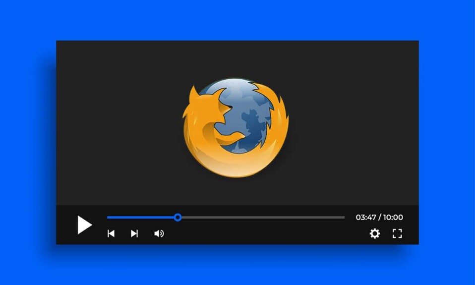 Firefoxがビデオを再生しない問題を修正する方法