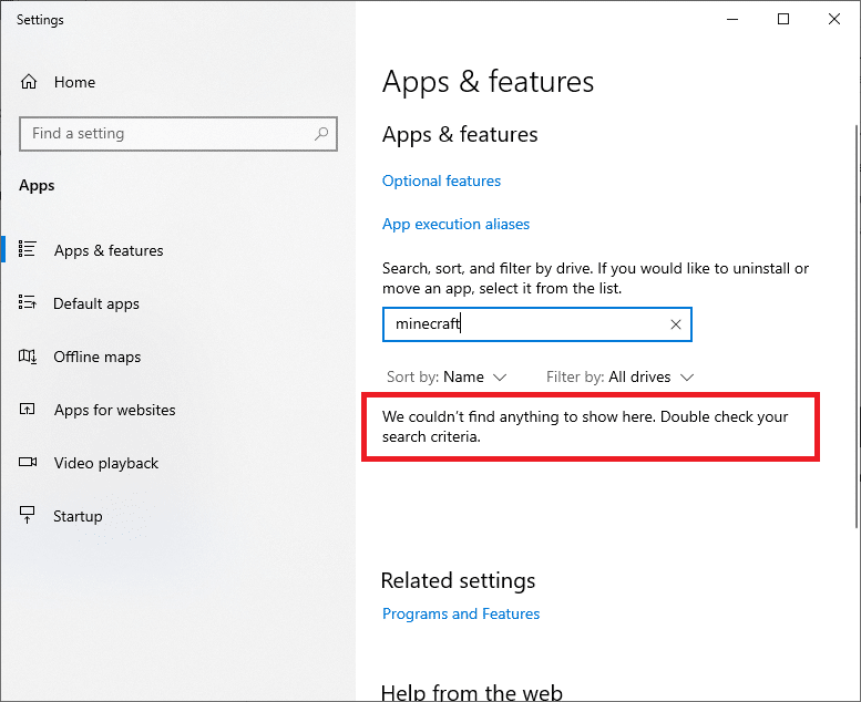 إذا تم حذف Minecraft من النظام ، فيمكنك التأكيد بالبحث عنه مرة أخرى. ستتلقى رسالة ، "لم نتمكن من العثور على أي شيء لعرضه هنا. تحقق مرة أخرى من معايير البحث الخاصة بك ".