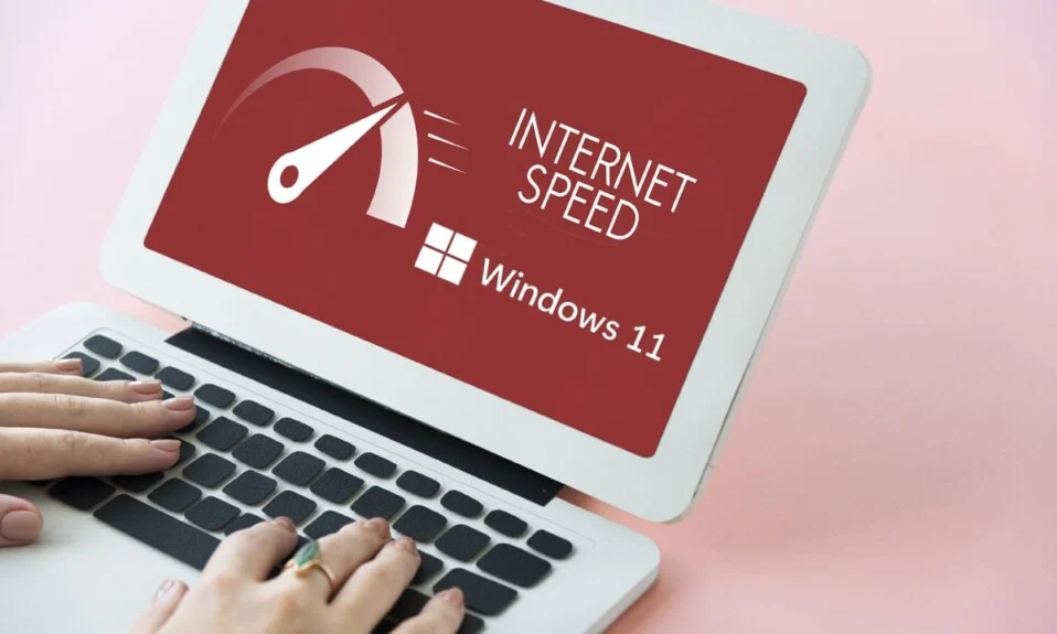 如何在 Windows 11 中提高 Internet 速度