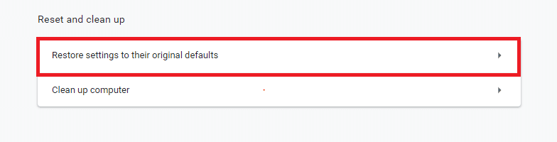 sélectionnez restaurer les paramètres à leurs valeurs par défaut d'origine. Crunchyroll ne fonctionne pas sur Chrome