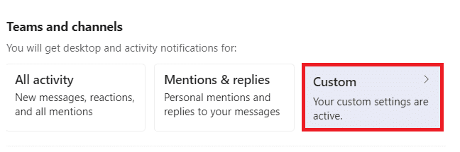 Sélectionnez l'option Personnalisé. Comment empêcher les équipes Microsoft de surgir