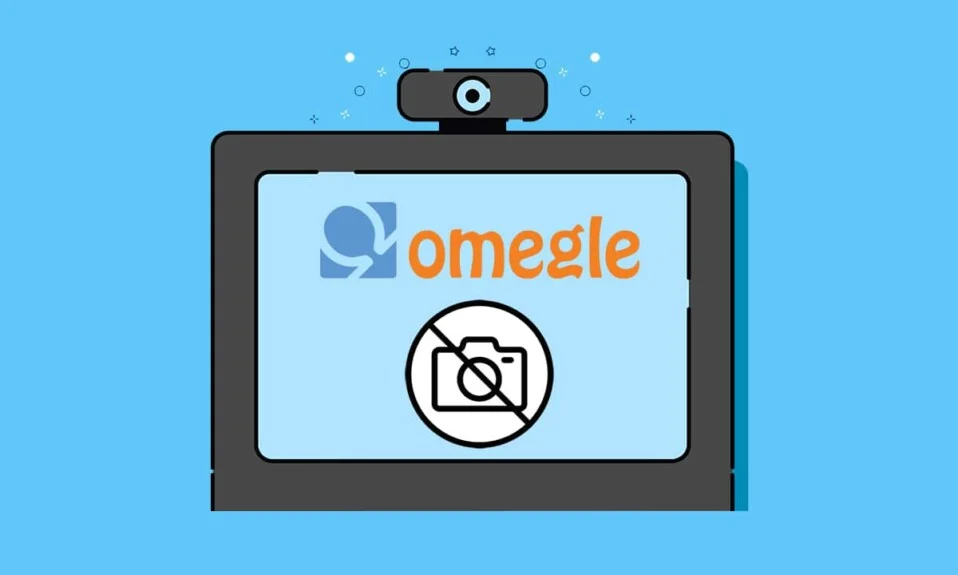 Arreglar la cámara Omegle que no funciona