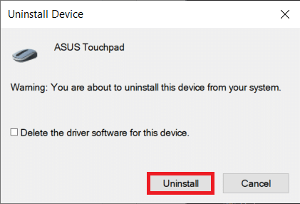 Klik Uninstall di pop up yang muncul. Perbaiki Touchpad Scroll Tidak Bekerja di Windows 10