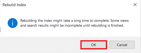 Onaylamak için Tamam'a tıklayın. Windows 10'da Dosya Gezgini Yanıt Vermiyor Nasıl Onarılır