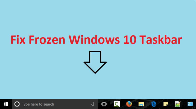 9 formas de reparar la barra de tareas congelada de Windows 10