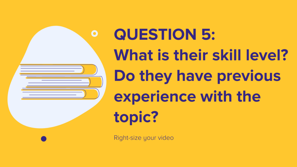 Pergunta 5: Qual é o seu nível de habilidade? Eles têm experiência anterior com o tema?