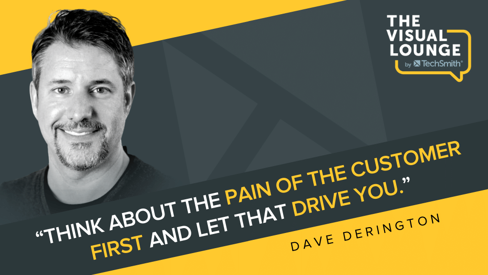 "Pensa prima al dolore del cliente e lascia che questo ti guidi." Dave Derington
