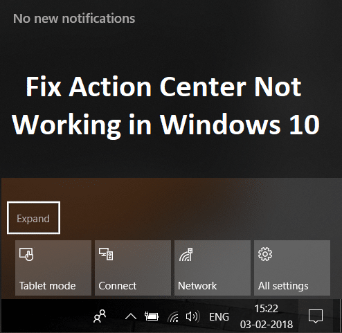 Remediați Centrul de acțiuni nu funcționează în Windows 10