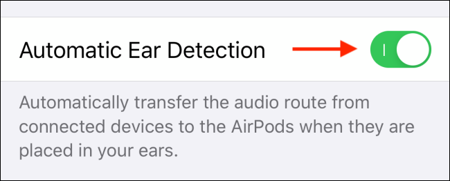 اضغط على زر التبديل بجوار Automatic Ear Detection لتعطيله