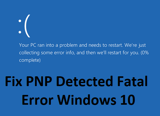 PNPが検出した致命的なエラーを修正するWindows10