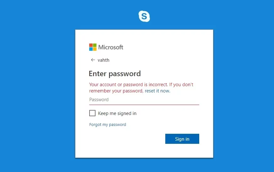 Skype'ta parolanızı girerken sorun yaşayabilirsiniz.