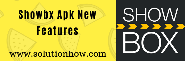 Showbox Apk V5.35 Caracteristici noi