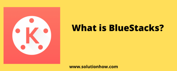 BlueStacks nedir?