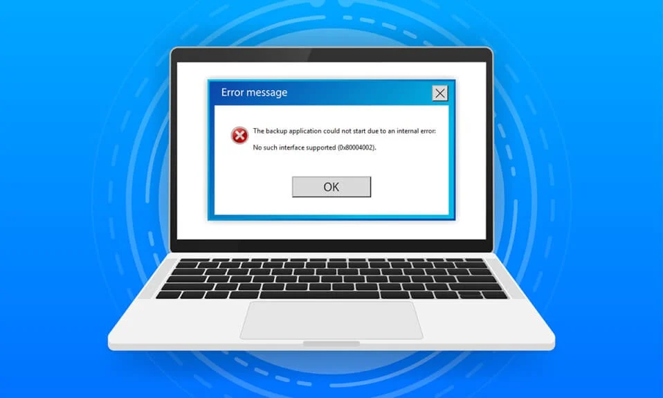 Correction 0x80004002 Aucune interface de ce type prise en charge sur Windows 10