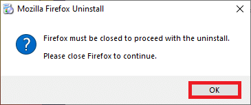 หากได้รับแจ้ง ให้คลิกที่ ตกลง และปิดกระบวนการ Firefox ทั้งหมด แก้ไข Firefox คลิกขวาไม่ทำงาน