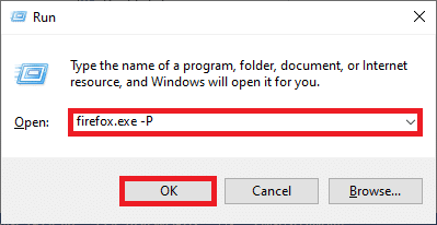 พิมพ์ firefox.exe P ในกล่องโต้ตอบ Run และคลิกที่ปุ่ม OK