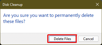 Clique em Excluir arquivos para confirmar a exclusão | Como limpar o cache no Windows 11
