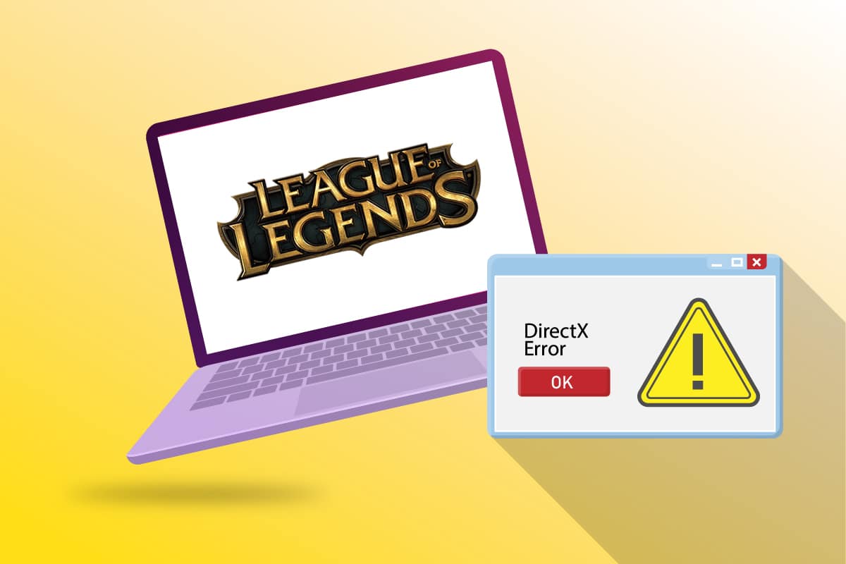 Correggi l'errore Directx di League of Legends in Windows 10
