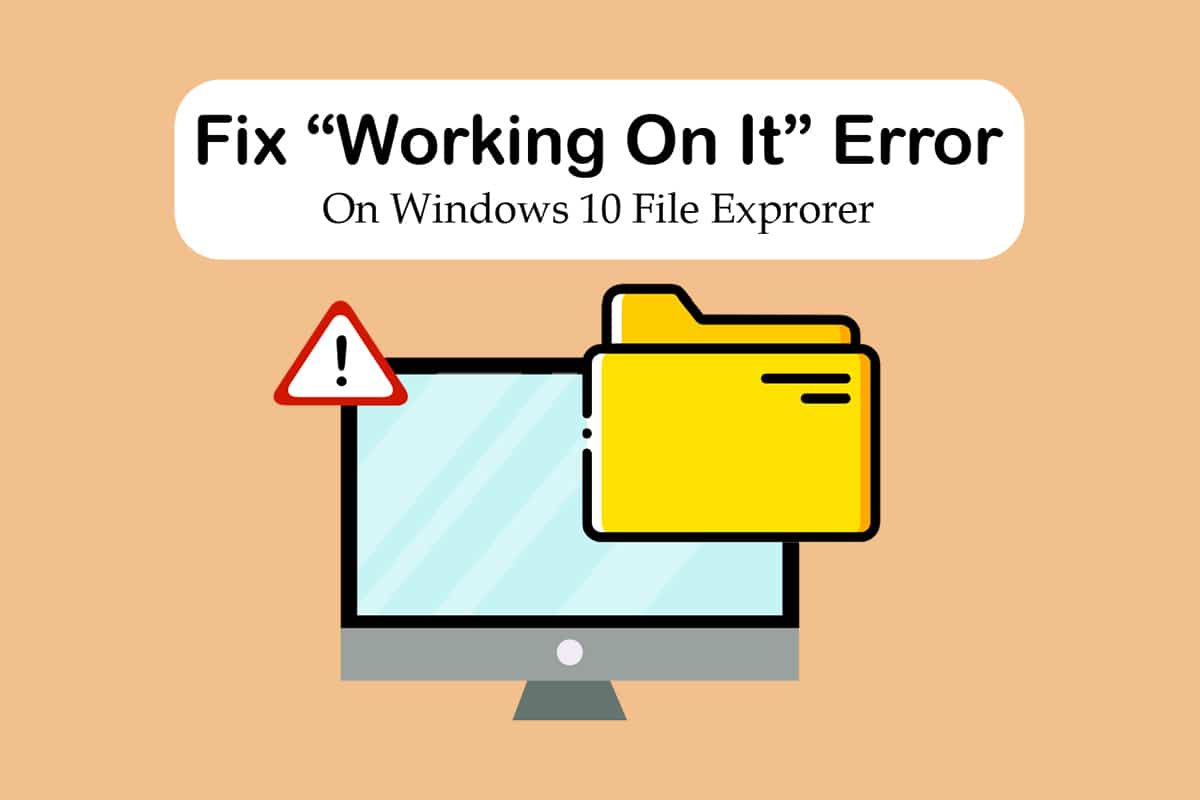 Correction de l'erreur de l'Explorateur de fichiers Windows 10 en cours d'exécution