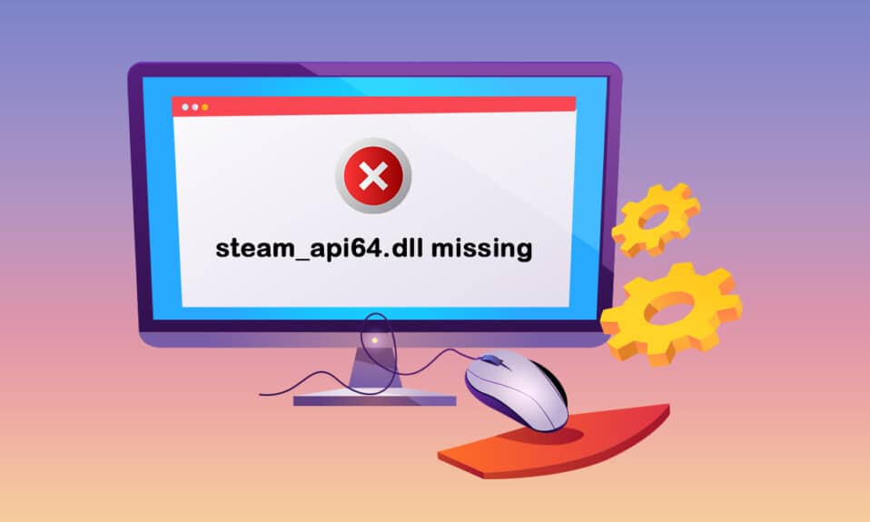 Risolto il problema con steam_api64.dll mancante su Windows 10