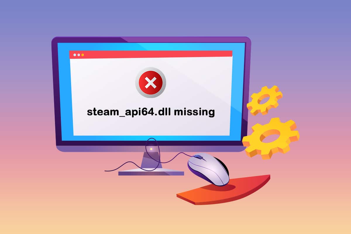 Risolto il problema con steam_api64.dll mancante su Windows 10