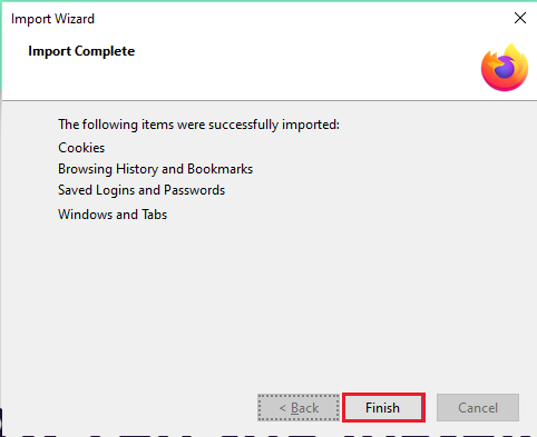Clique no botão Concluir no Assistente de importação. Corrigir ERRO DE FIM DE ARQUIVO PR do Firefox no Windows 10