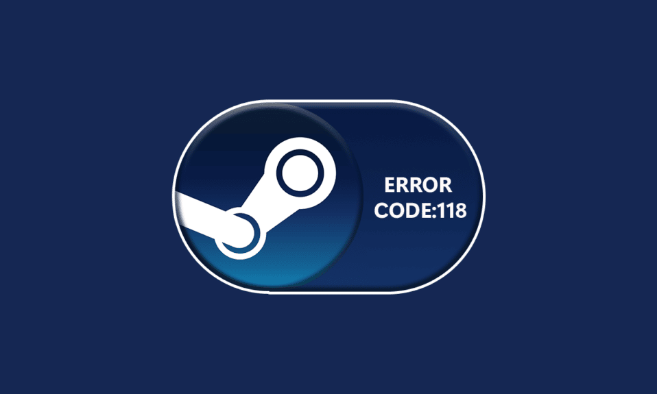 Remediați codul de eroare 118 Steam în Windows 10