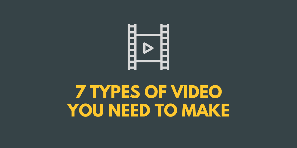 당신이 만들어야 하는 7가지 유형의 비디오