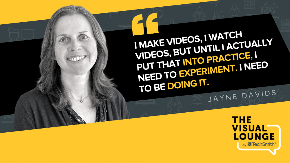 "Hago videos, veo videos, pero hasta que realmente los ponga en práctica, necesito experimentar. Necesito estar haciéndolo". - Jayne Davids