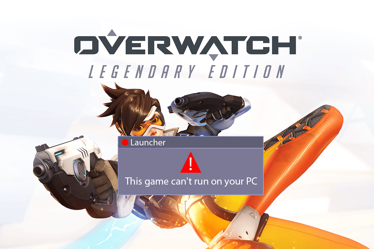 Correction d'Overwatch ne se lançant pas sur Windows 10