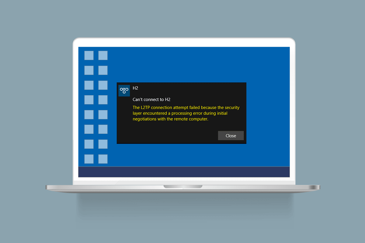 Remediați eroarea de conexiune L2TP eșuată pe Windows 10