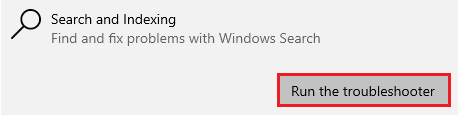 Klik Jalankan pemecah masalah. Perbaiki Kesalahan yang Ditangguhkan SearchUI.exe di Windows 10