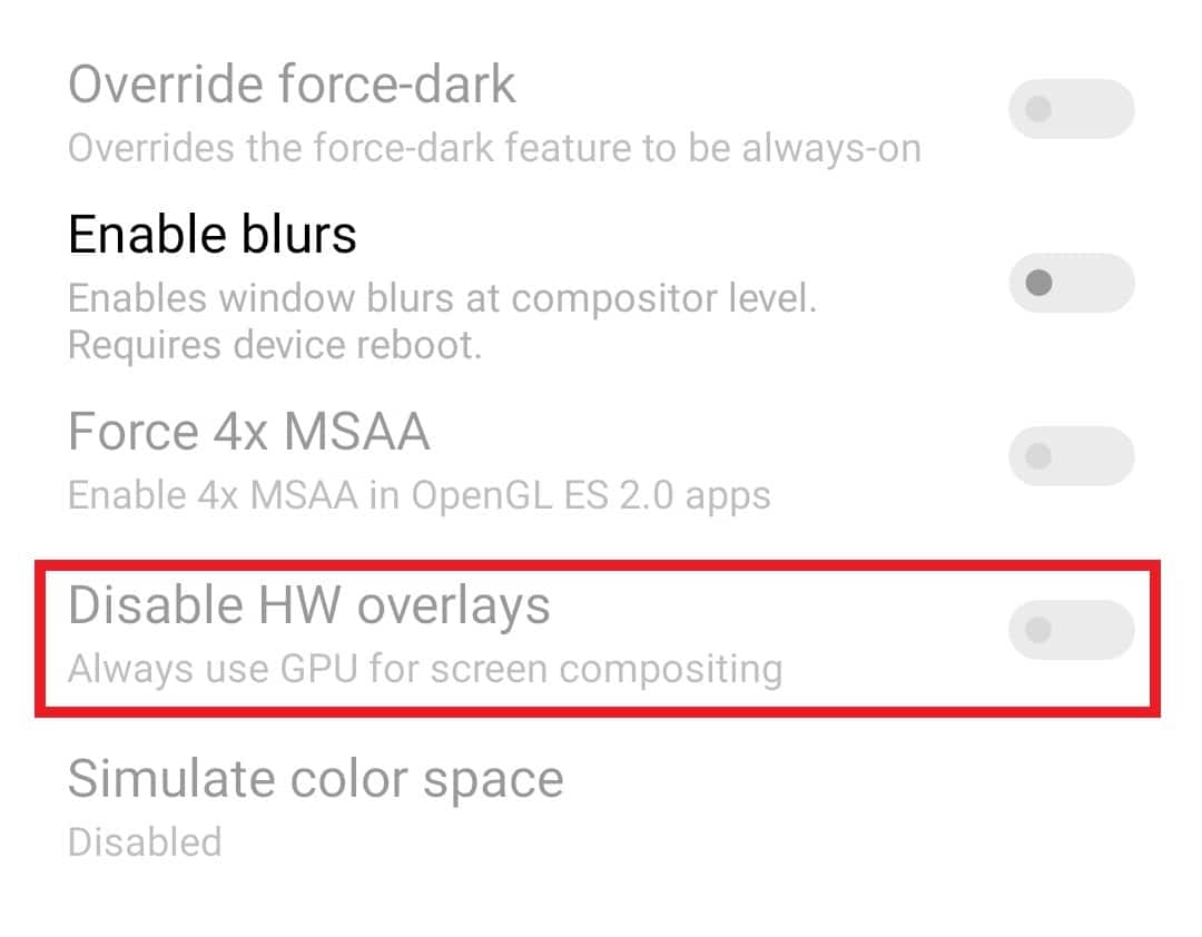 [HWオーバーレイを無効にする]をオフに切り替えます。 Android画面のちらつきを修正
