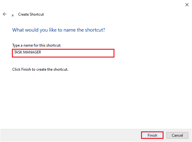 escriba un nombre para este acceso directo y haga clic en Finalizar para crear el acceso directo. Cómo ejecutar el Administrador de tareas como administrador en Windows 10