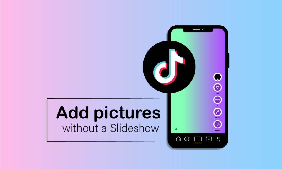 スライドショーなしでTikTokビデオに写真を追加する方法
