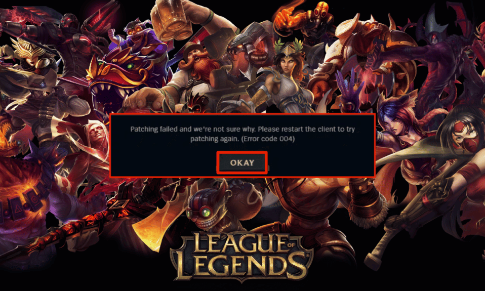 Remediați eroarea League of Legends 004 în Windows 10