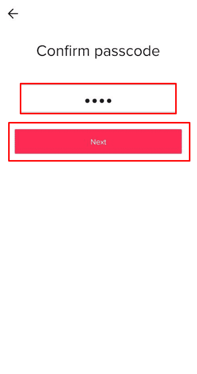 Reinserire il passcode creato in precedenza e toccare di nuovo Avanti | Modalità con restrizioni TikTok