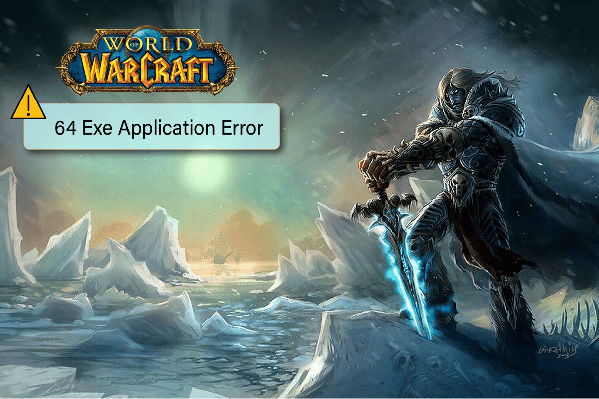 Solucione el error de aplicación WoW 64 EXE