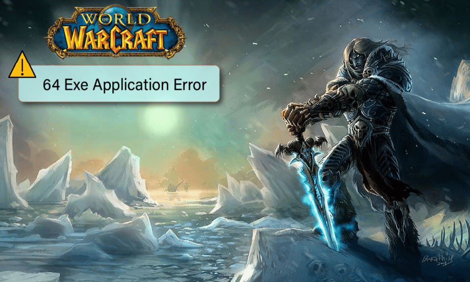 Solucione el error de aplicación WoW 64 EXE