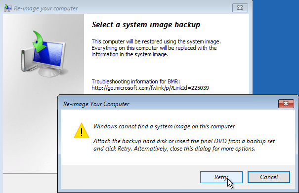 Windowsがこのコンピューター上のシステムイメージを見つけることができないというポップアップが表示された場合は、[キャンセル]を選択します。