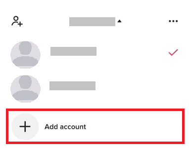 Em seguida, toque em Adicionar conta. | Quantas contas TikTok você pode ter?