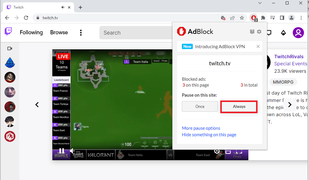انقر فوق الزر "دائمًا" في قسم "إيقاف مؤقت في هذا الموقع". إصلاح Twitch غير قادر على الاتصال بالدردشة