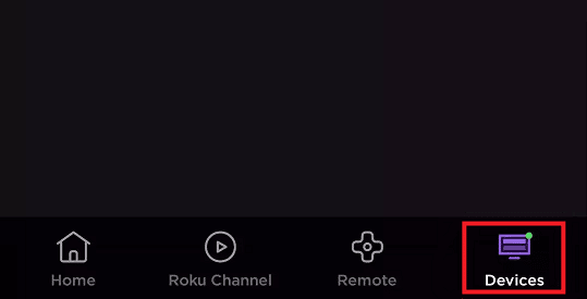Collega l'app al dispositivo Roku e tocca Dispositivi.