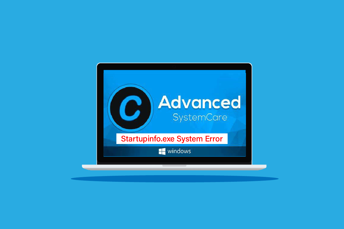 Correggi l'errore di sistema Startupinfo exe in Windows 10